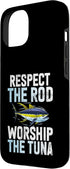 Tuna Fishing Gear 15 Respect The Rod Worship The Tuna Fishing Case for iPhone