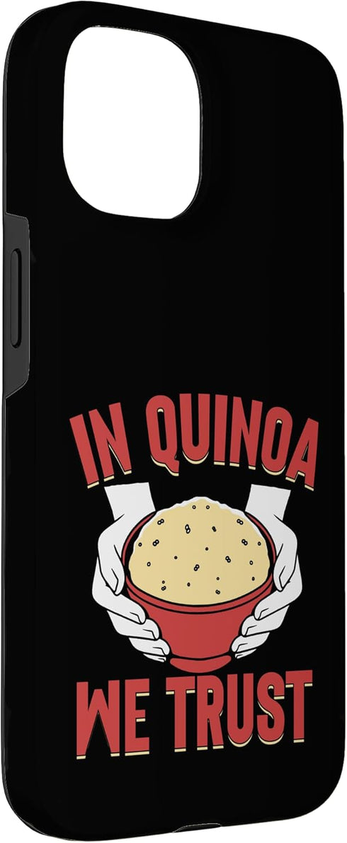 Quinoa Gifts 15 in Quinoa We Trust Quinoa Case for iPhone