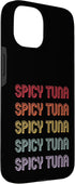 Spicy Tuna Apparel 15 Spicy Tuna Case for iPhone