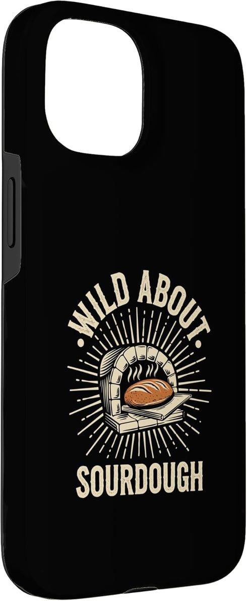Sourdough Bread Baking Funny Baker Bread Making JM 15 Wild About Sourdough Bread Baking Bakery Bread Making Case