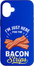 Funny Bacon Comfort Food Lovers I'm Just Here for The Bacon Strips Case for iPhone 16 Plus