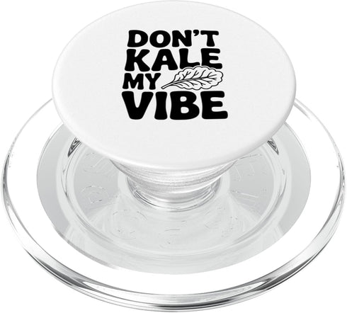 Fraxoweb Don't Kale My Vibe Funny Plant Lover Humor PopSockets PopGrip for MagSafe