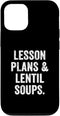 The Lentil Lecturer Lesson Plans and Lentil Soups Gift Funny Vegan Teacher Mom Case for