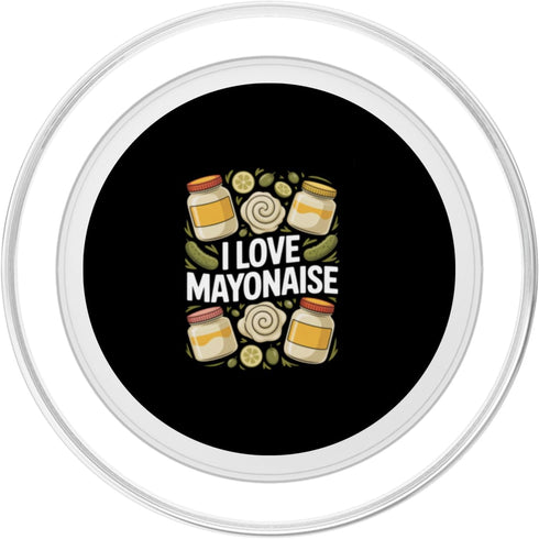 Mayonnaise Enthusiasts Condiment Lovers I Love Mayonnaise Funny Foodie Delight PopSockets PopGrip for MagSafe