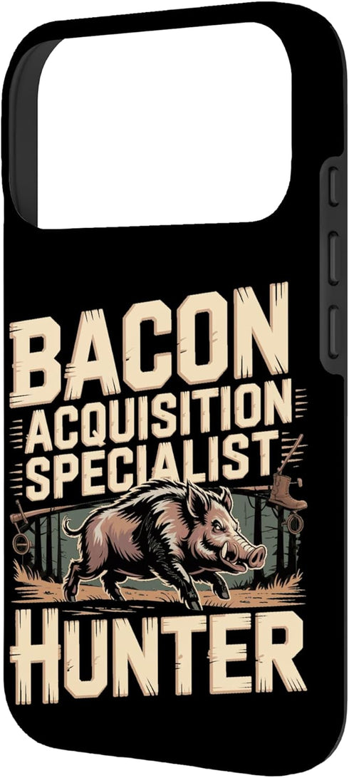 Hunting Gift For A Hog Hunter 17 Bacon Acquisition Specialist Hog Hunter Hog Hunting Saying Case for iPhone Pro
