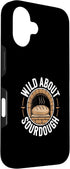 Sourdough Bread Baking Funny Baker Bread Making JM 16 Wild About Sourdough Bread Baking Bakery Bread Making Case
