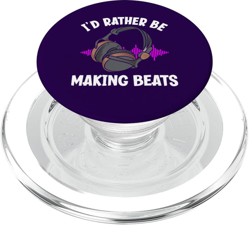 Funny Music Producer Apparel I'd Rather Be Making Beats Funny Music Producer PopSockets PopGrip for MagSafe