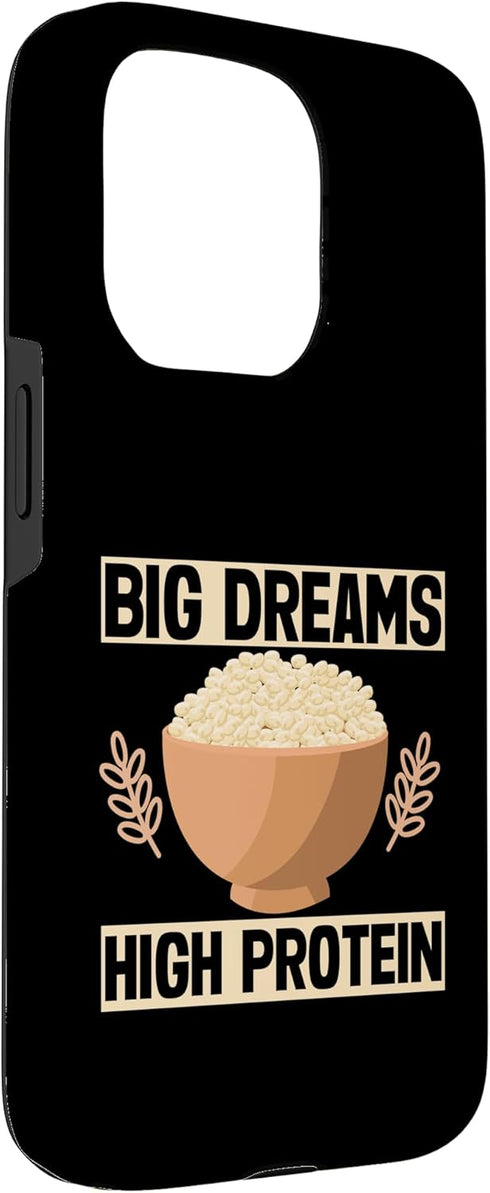 Quinoa Gifts 15 Big Dreams High Protein Quinoa Case for iPhone Pro
