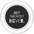 Funny Sarcastic Apparel Funny Sarcastic Quotes Me Sarcastic? Never. PopSockets PopGrip for MagSafe