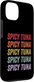 Spicy Tuna Apparel 13 Spicy Tuna Case for iPhone