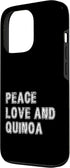 Quinoa Gifts 13 Peace Love and Quinoa Case for iPhone Pro