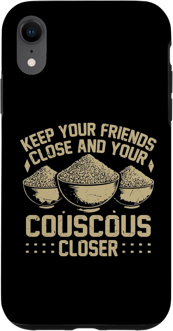 Couscous Lover Gift Keep Your Friends Close and Your Couscous Closer Couscous Case for iPhone