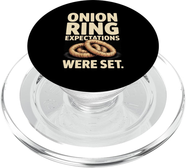 Onion Ring Expectations Food Humor Quote Funny Onion Ring Expectations were Set Pun PopSockets PopGrip for MagSafe