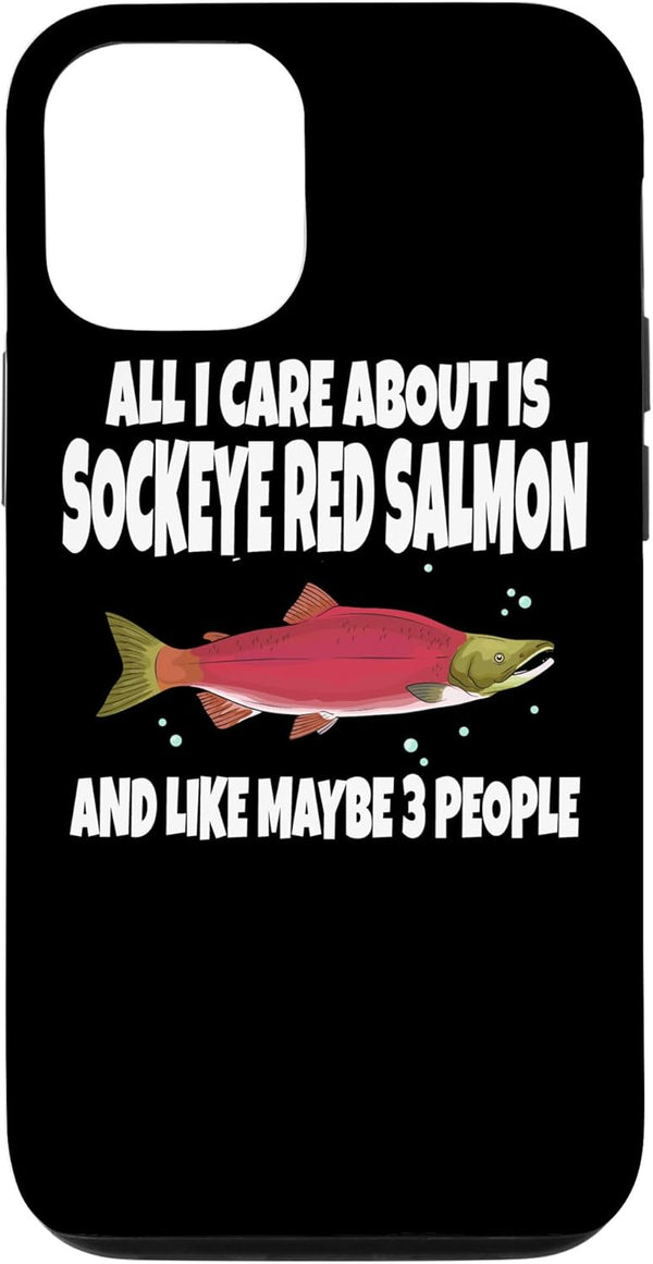Sockeye Red Salmon All I Care About Is Case for iPhone 12/12 Pro