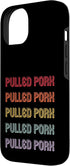 Pulled Pork Apparel 14 Pulled Pork Case for iPhone