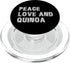 Quinoa Gifts Peace Love and Quinoa PopSockets PopGrip for MagSafe