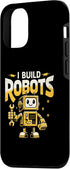 iPhone 13 I Build Robots Robotics Engineer Robot Robotic Engineering Case
