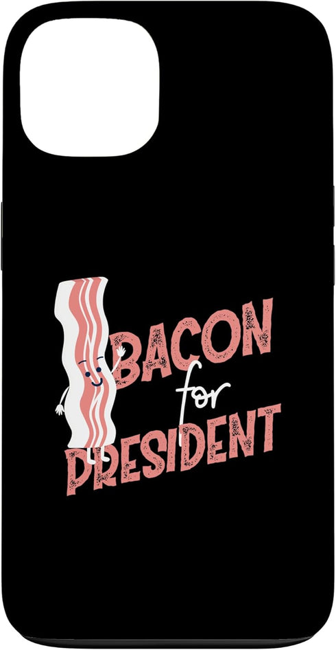 Funny Bacon Designs For Bacon Lovers Bacon For President Funny Bacon Strip Case for iPhone 13
