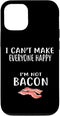 I Cant Make Everyone Happy Im Not Bacon ShirtZilla I Cant Make Everyone Happy Im Not Bacon Shirt Foodie Bacon Case