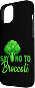 Broccoli Sucks Quote Collection Anti Broccoli 15 Say No to Broccoli Case for iPhone Plus