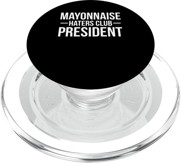 Funny Anti Mayonnaise Design Idea Mayonnaise Haters Club President PopSockets MagSafe PopGrip for iPhone