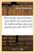 Microscope Micrométrique Pour Diviser Les Instrumens de Mathématique Dans Une Grande Précision (French Edition)