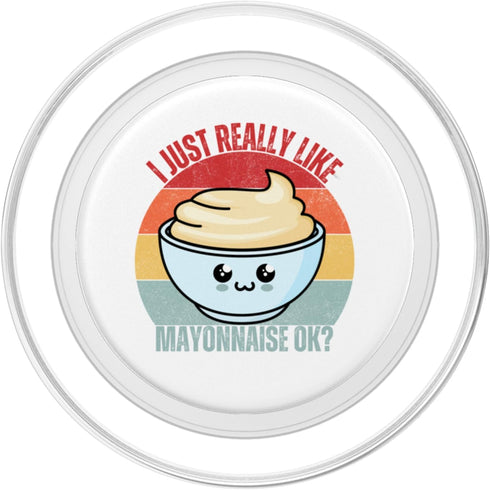 Funny Mayo Lover Mayonnaise Lover Gifts I Just Really Like Mayonnaise I Love Mayonnaise Kawaii Mayo PopSockets MagSafe