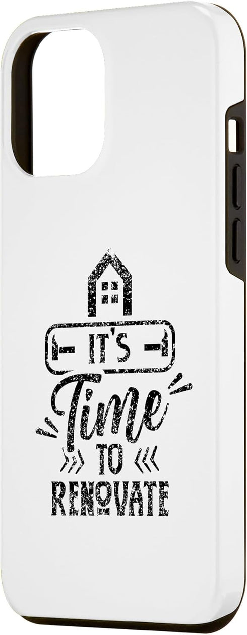 iPhone 13 Pro Max It's Time To Renovate Restoration House Home Renovation Case