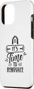 iPhone 13 Pro Max It's Time To Renovate Restoration House Home Renovation Case