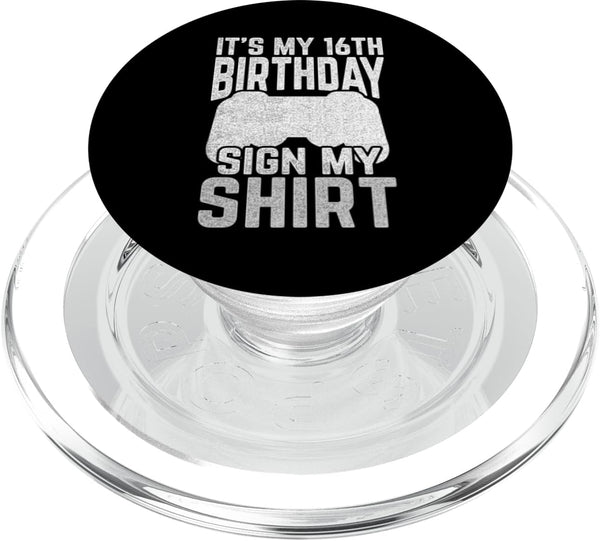16th Birthday Celebration Party Gift Apparel It's MY 16th Bday SIGN MY Shirt 16th Birthday Controller PopSockets MagSafe