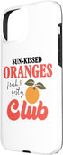 Fruit Enthusiasts Citrus Lovers Club 15 Join The Oranges Club For Citrus Joy Case for iPhone Plus