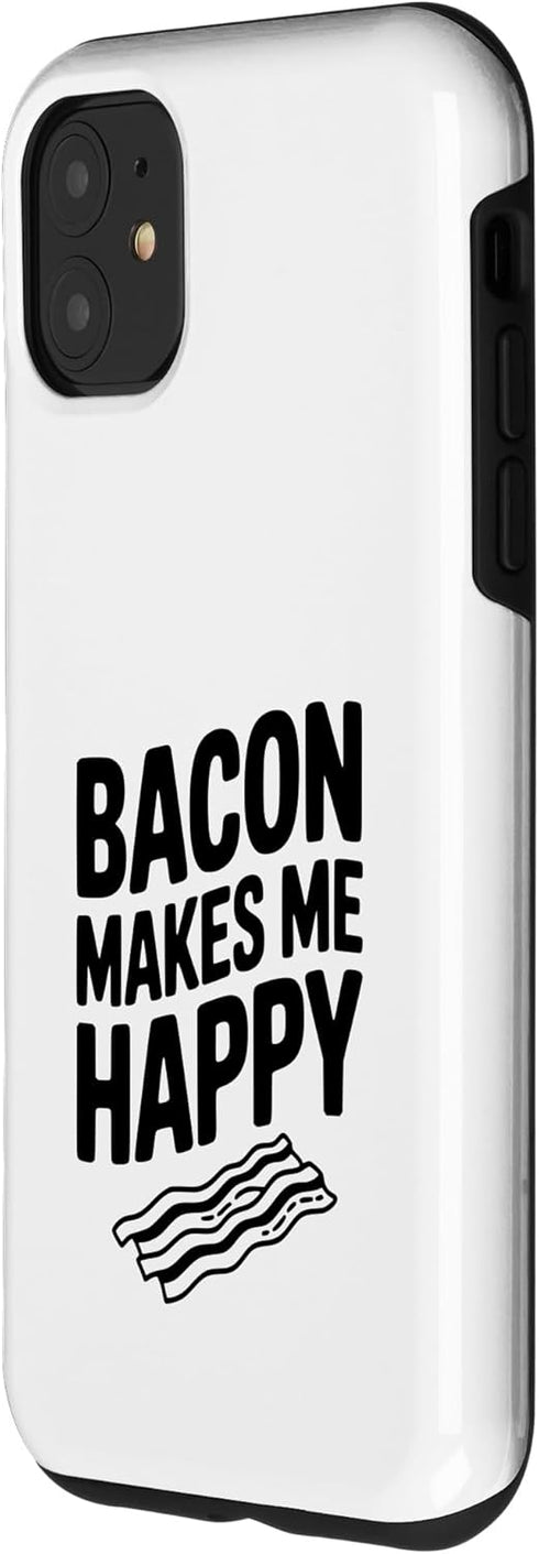 Fraxoweb 11 Bacon Makes Me Happy Foodie for Bacon Lovers Case for iPhone