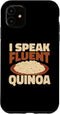 Quinoa Plant Grain Protein Vegan Gear iPhone 11 I Speak Fluent Quinoa Nutritionist Vegetarian Dietitian Case