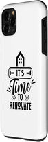 iPhone 11 Pro It's Time To Renovate Restoration House Home Renovation Case
