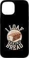 Sourdough Bread Baking Funny Baker Bread Making JM I Loaf Baking Bread Funny Bread Baking Bakery Case for iPhone 15