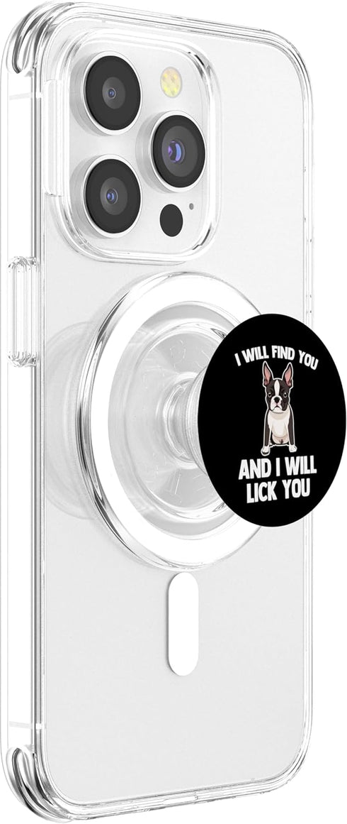 I Will Find You & I Will Lick You PopSockets MagSafe PopGrip for iPhone - Dog Owner Boston Terrier