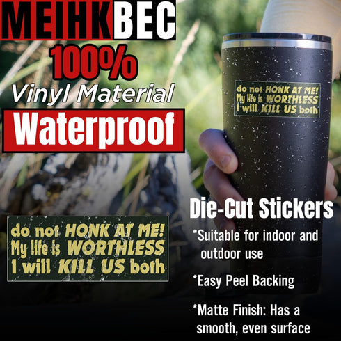 (3PCS) Do Not Honk at Me My Life is Worthless Sticker, Funny Bumper Die-Cut Waterproof Vinyl for Water Bottle, Laptop