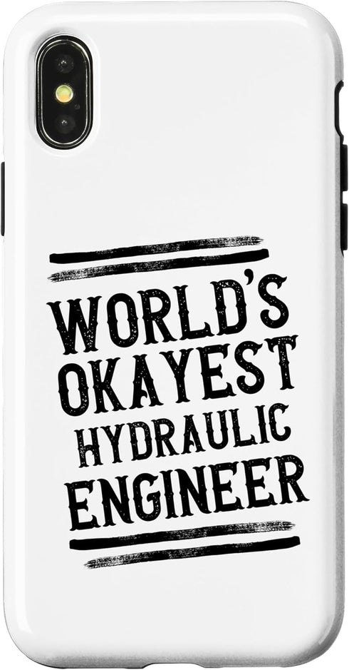 iPhone X/XS World Okayest Hydraulic Engineer Graphic Funny Case