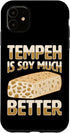 Tempeh Tofu Soy Bean Vegan Vegetarian Veggie Tempeh Eater Food Lover Design For Veggie Fans Case for iPhone 11