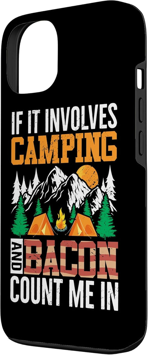 If It Involves Camping And Bacon Count Me In Gift Count 13 If It Involves Camping and Bacon Me in Case for iPhone