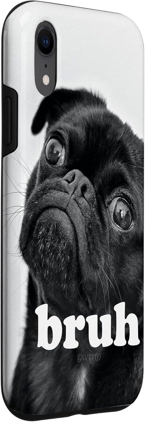 Cute Puppy Humor Case for iPhone XR - Pug Dog Says “Bruh” - Perfect for Dog Lovers!