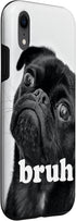 Cute Puppy Humor Case for iPhone XR - Pug Dog Says “Bruh” - Perfect for Dog Lovers!