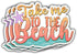 (3 pcs) Take Me to The Beach Sticker, Funny Beach Ocean Life Tumbler Decal Sticker for Kindle, Laptop, Water Bottle,