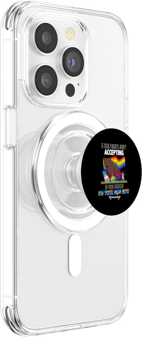 If Your Parents Aren't Accepting I'm Your Mom Now PopGrip for iPhone, MagSafe