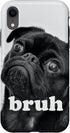 Cute Puppy Humor Case for iPhone XR - Pug Dog Says “Bruh” - Perfect for Dog Lovers!