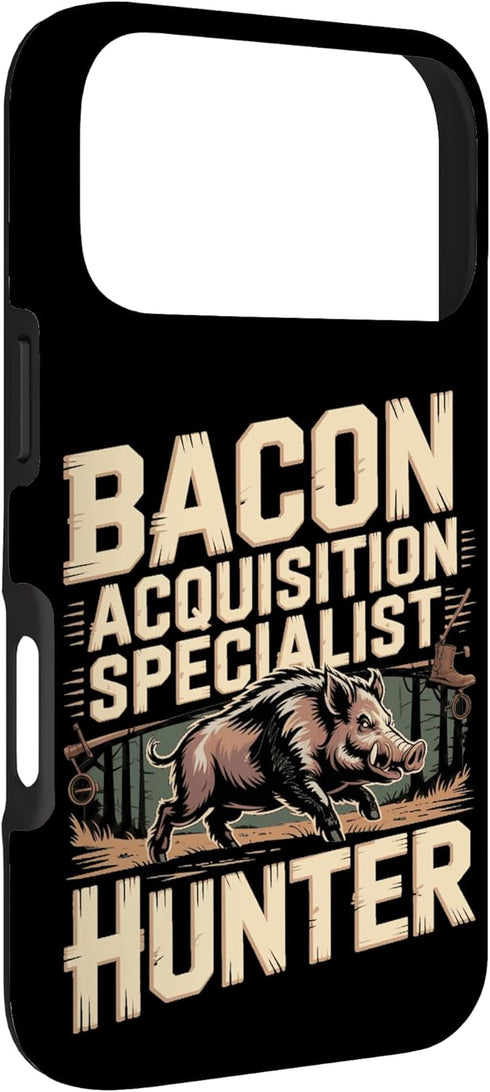 Hunting Gift For A Hog Hunter 17 Bacon Acquisition Specialist Hog Hunter Hog Hunting Saying Case for iPhone Pro