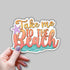 (3 pcs) Take Me to The Beach Sticker Funny Beach Ocean Life Tumbler Decal Sticker for Kindle Laptop Water Bottle Phone Hard Hat Vinyl Decal - 3x2.2" by STRADIOS