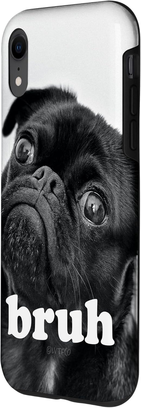 iPhone XR Pug Dog says “Bruh” – Cute Puppy Funny Humor Case