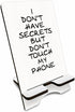 Wooden Phone Stand - I Don't Have Secrets But Don't Touch My Phone, Removable Holder for Phone, E-Book & Tablets