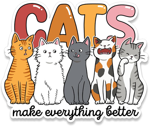 Cats Make Everything Better Sticker Funny Cat Meme Cute Pet Animal Humor
